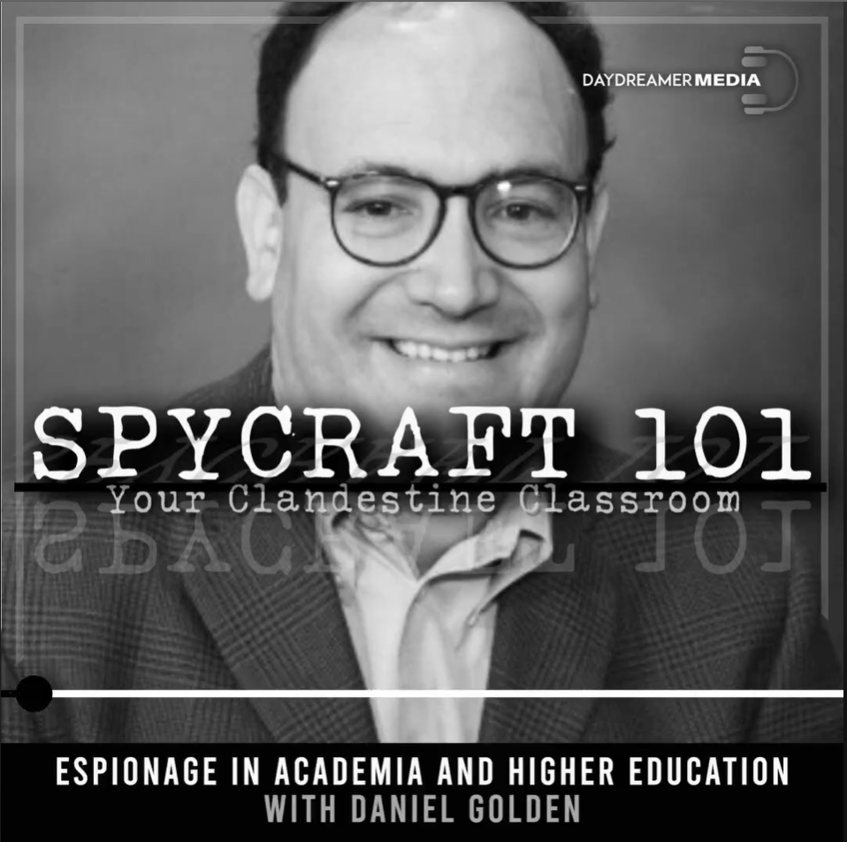 Read more about the article Episode #32 – Espionage in Academia and Higher Education with Daniel Golden