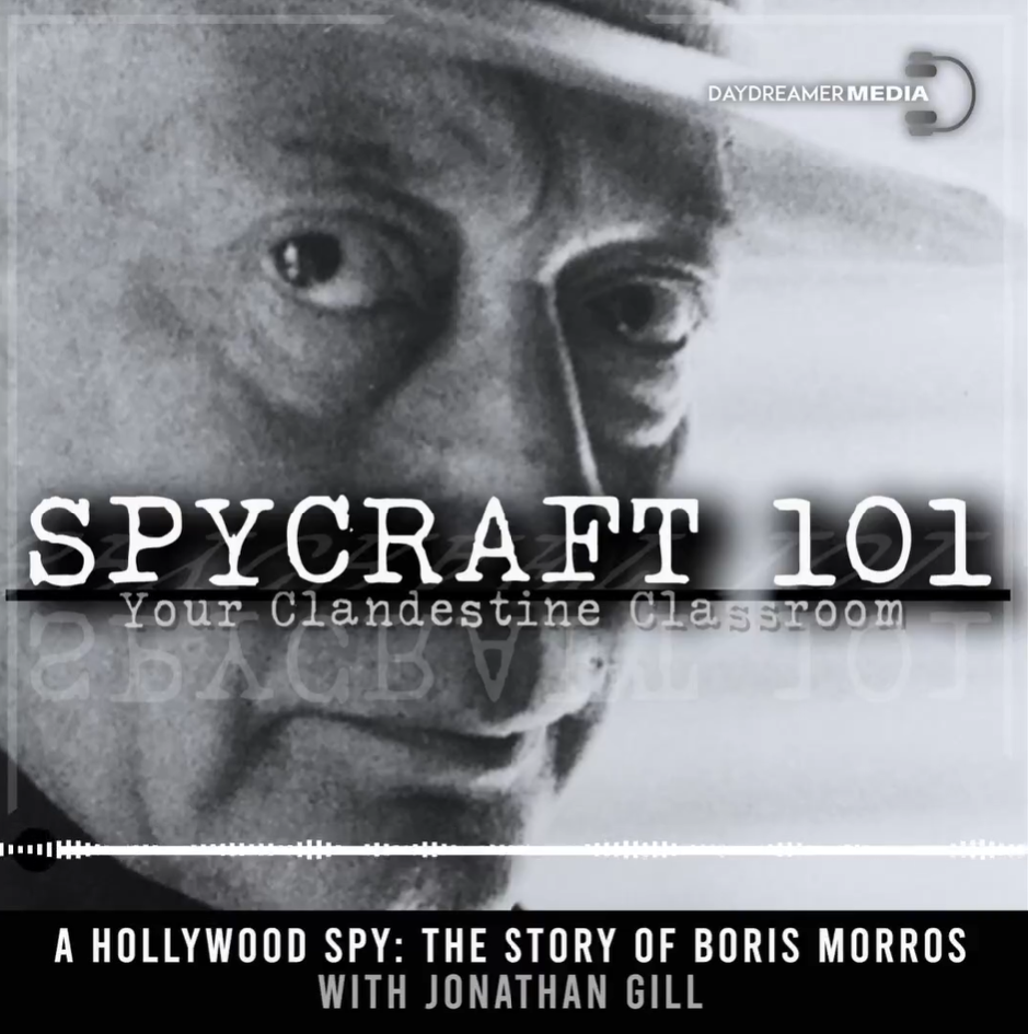 Read more about the article Episode #37 – A Hollywood Spy: The Story of Borris Moros with Jonathan Gill